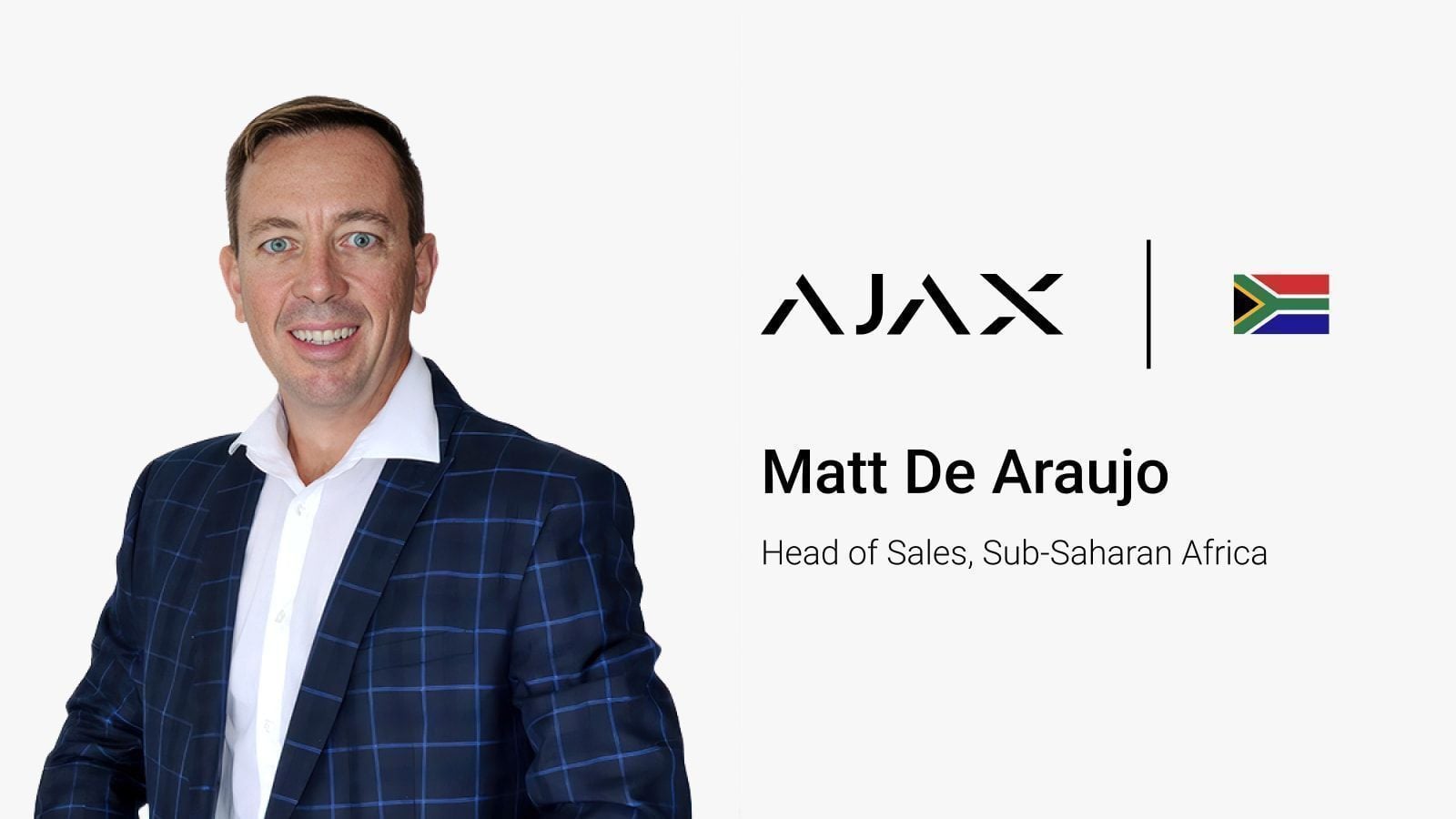 Matt De Araujo joins Ajax Systems as Head of Sales in Sub-Saharan Africa