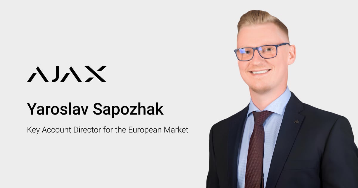 Yaroslav Sapozhak entra in Ajax Systems come Key Account Director per il mercato europeo